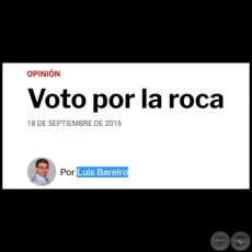 VOTO POR LA ROCA - Por LUIS BAREIRO - Domingo, 18 de Septiembre de 2016